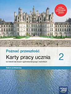 Poznać przeszłość 2 Karty pracy ucznia Zakres podstawowy. Szkoła ponadpodstawowa