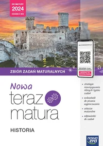 Nowa Teraz Matura Historia Zbiór zadań maturalnych Do matury 2024 Liceum technikum