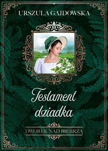 Dworek nad Biebrzą. Testament dziadka