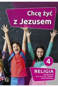 Religia 4 Chcę żyć z Jezusem Podręcznik