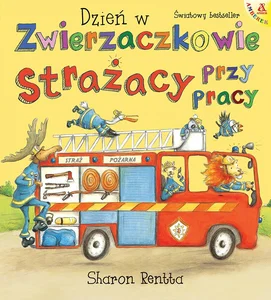 Dzień w Zwierzaczkowie Strażacy przy pracy