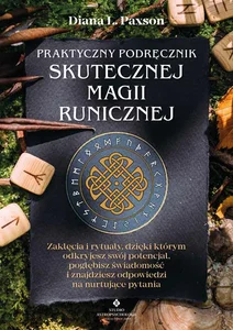 Praktyczny podręcznik skutecznej magii runicznej Praktyczny podręcznik skutecznej magii runicznej