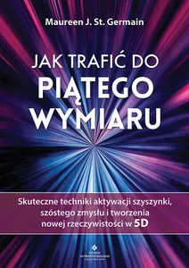 Jak trafić do piątego wymiaru Jak trafić do piątego wymiaru