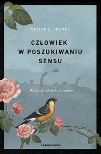Człowiek w poszukiwaniu sensu Wersja dla młodzieży Człowiek w poszukiwaniu sensu Wersja dla młodzieży