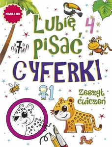 Lubię pisać. Cyferki. Zeszyt ćwiczeń Lubię pisać. Cyferki. Zeszyt ćwiczeń