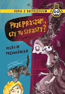Przepraszam czy tu straszy? Przepraszam czy tu straszy?