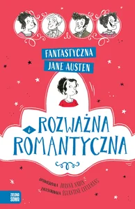 Fantastyczna Jane Austen Rozważna i romantyczna