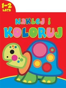 Naklej i koloruj 1-2 lata Naklej i koloruj 1-2 lata