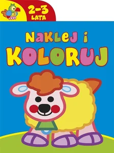 Naklej i koloruj 2-3 lata Naklej i koloruj 2-3 lata
