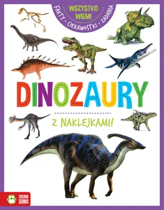 Wszystko wiem! Dinozaury Wszystko wiem! Dinozaury