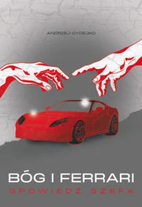 Bóg i Ferrari. Spowiedź szefa Bóg i Ferrari. Spowiedź szefa