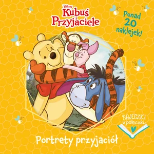 Bajeczki z półeczki. Portrety przyjaciół. Disney Kubuś i Przyjaciele Bajeczki z półeczki. Portrety przyjaciół. Disney Kubuś i Przyjaciele