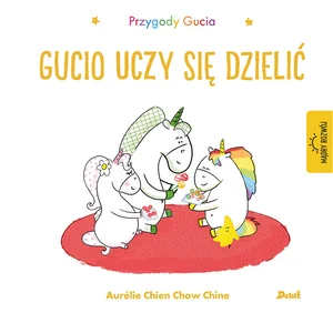 Przygody Gucia. Gucio uczy się dzielić Przygody Gucia. Gucio uczy się dzielić