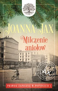 Prawda zapisana w popiołach. Tom 1: Milczenie aniołów Milczenie aniołów