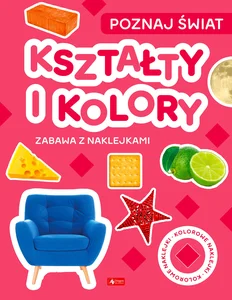 Poznaj świat Zabawa z naklejkami Kształty i kołory Poznaj świat Zabawa z naklejkami Kształty i kołory