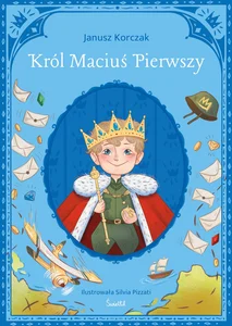 Król Maciuś Pierwszy Klasyka Świetlika Król Maciuś Pierwszy Klasyka Świetlika