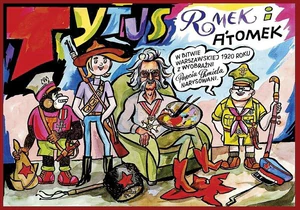 Tytus, Romek i A’tomek w Bitwie Warszawskiej 1920 roku. Z wyobraźni Papcia Chmiela narysowani wyd. 2023 Tytus, Romek i A’tomek w Bitwie Warszawskiej 1920 roku. Z wyobraźni Papcia Chmiela narysowani wyd. 2023