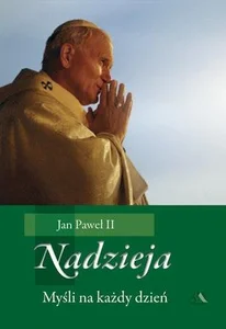 Nadzieja. Myśli na każdy dzień Nadzieja. Myśli na każdy dzień