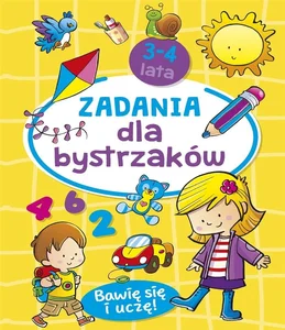 Zadania dla bystrzaków 3-4 lata Zadania dla bystrzaków 3-4 lata