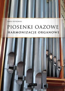 Piosenki oazowe. Harmonizacje organowe Piosenki oazowe. Harmonizacje organowe