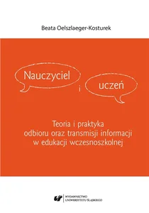 Nauczyciel i uczeń. Teoria i praktyka odbioru... Nauczyciel i uczeń. Teoria i praktyka odbioru...