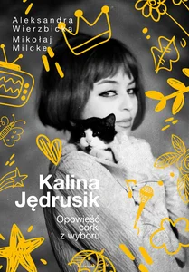 Kalina Jędrusik Opowieść córki z wyboru