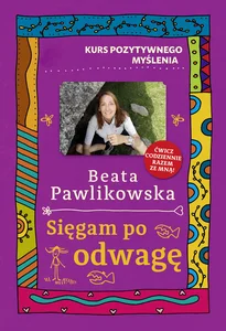 Kurs pozytywnego myślenia Sięgam po odwagę