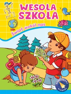 Wesoła szkoła. Świat wokół nas Wesoła szkoła. Świat wokół nas