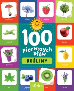 100 pierwszych słów z naklejkami. Rośliny 100 pierwszych słów z naklejkami. Rośliny