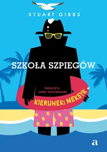 Szkoła szpiegów. Kierunek: Meksyk Szkoła szpiegów. Kierunek: Meksyk