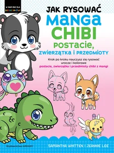 Jak rysować Manga Chibi Postacie, zwierzątka i przedmioty