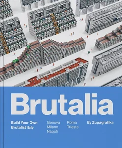 Brutalia Build Your Own Brutalist Italy Brutalia Build Your Own Brutalist Italy