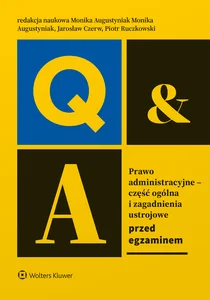 Prawo administracyjne - część ogólna i zagadnienia ustrojowe przed egzaminem