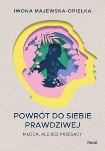 Powrót do siebie prawdziwej Młoda, ale bez przesady Powrót do siebie prawdziwej Młoda, ale bez przesady