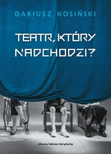 Teatr, który nadchodzi Teatr, który nadchodzi