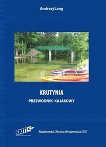 Krutynia. Przewodnik kajakowy Krutynia. Przewodnik kajakowy