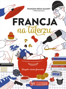 Francja na talerzu Francja na talerzu