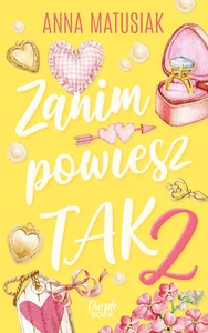 Zanim powiesz TAK 2 Zanim powiesz TAK 2