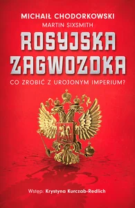 Rosyjska zagwozdka Co zrobić z urojonym imperium?