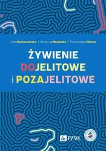 Żywienie dojelitowe i pozajelitowe Żywienie dojelitowe i pozajelitowe