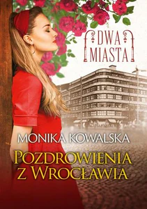 Dwa miasta Pozdrowienia z Wrocławia Dwa miasta Pozdrowienia z Wrocławia