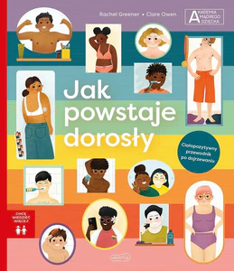 Jak powstaje dorosły Chcę wiedzieć więcej Akademia mądrego dziecka