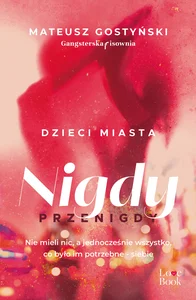 Dzieci miasta. Nigdy przenigdy Dzieci miasta. Nigdy przenigdy