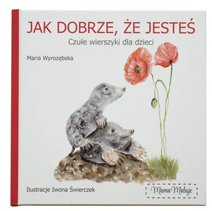 Książka Jak dobrze że jesteś Książka Jak dobrze że jesteś