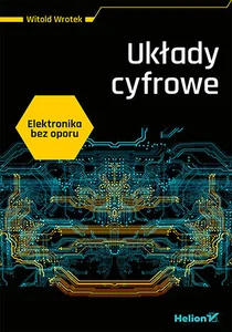 Elektronika bez oporu Układy cyfrowe