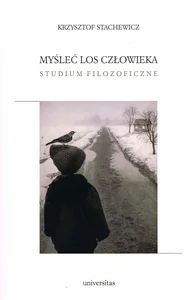 Myśleć los człowieka Studium filozoficzne
