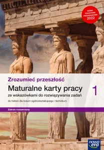 Historia Zrozumieć przeszłość 1 Maturalne karty pracy ze wskazówkami do rozwiązywania zadań Zakres rozszerzony Liceum technikum Historia Zrozumieć przeszłość 1 Maturalne karty pracy ze wskazówkami do rozwiązywania zadań Zakres rozszerzony Liceum technikum