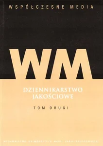 Współczesne media Dziennikarstwo jakościowe Tom 2 Współczesne media Dziennikarstwo jakościowe Tom 2