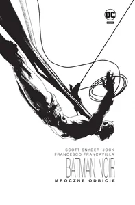 Batman Noir Mroczne odbicie Batman Noir Mroczne odbicie
