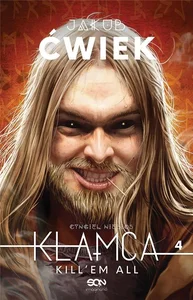 Kłamca 4. Cyngiel niebios. Kill`em all